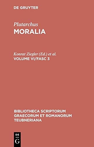 Moralia, vol. VI, fasc. 3: De musica, De libidine et aegritudine, Parsne an facultas animi sit vita passiva (Bibliotheca scriptorum Graecorum et Romanorum Teubneriana)