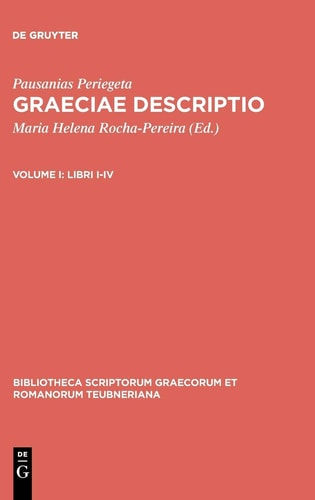 Graeciae descriptio: Volume I: Libri I-IV