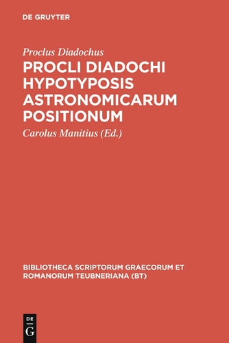 Procli Diadochi Hypotyposis Astronomicarum Positionum