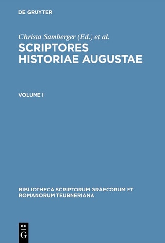 Samberger, Ch.; Seyfarth, Wolfgang; Hohl, E.: Scriptores Historiae Augustae. Volume I.