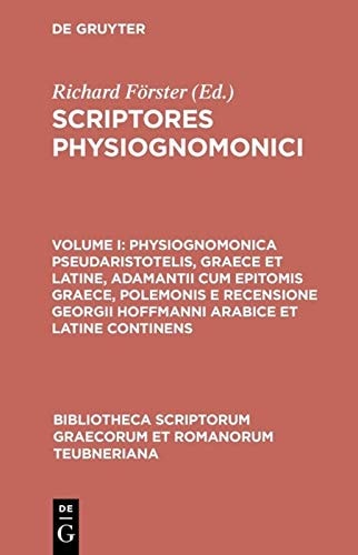 Physiognomonica Pseudaristotelis, Graece et Latine, Adamantii Cum Epitomis Graece, Polemonis e Recensione Georgii Hoffmanni Arabice et Latine Continens