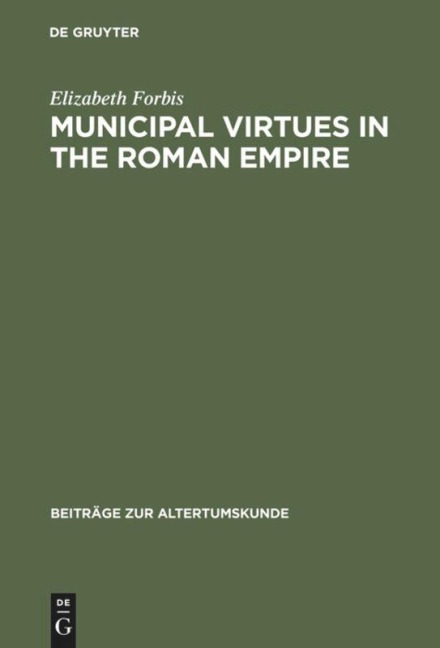 Municipal Virtues in the Roman Empire: The Evidence of Italian Honorary Inscriptions