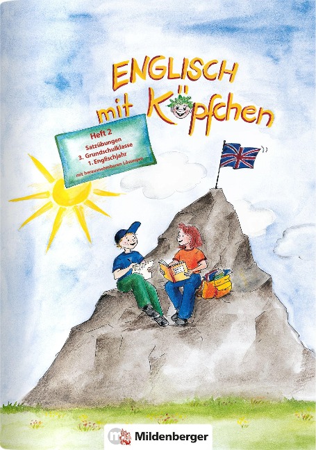 Englisch mit Köpfchen 3. Heft 2. Satzübungen: 3. Grundschulklasse / 1. Englischjahr