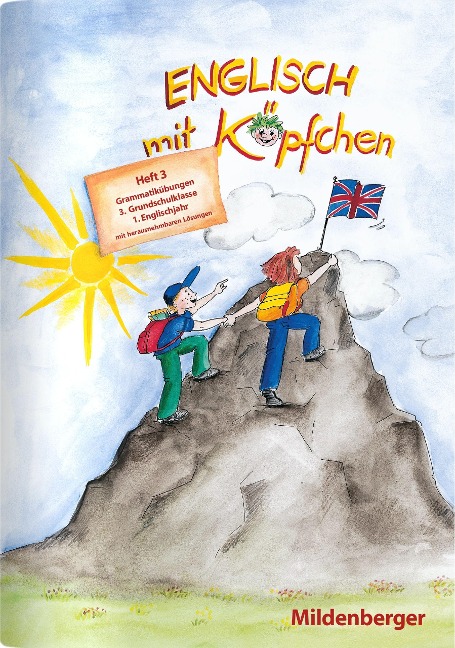 Englisch mit Köpfchen 3. Heft 3. Grammatikübungen: 3. Grundschulklasse / 1. Englischjahr