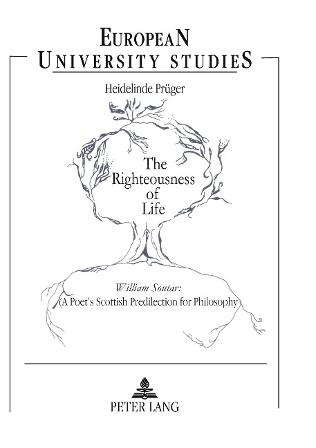 The Righteousness of Life: William Soutar: A Poet's Scottish Predilection for Philosophy