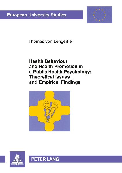Health Behaviour and Health Promotion in a Public Health Psychology:  Theoretical Issues and Empirical Findings: Theoretical Issues and Empirical Findings