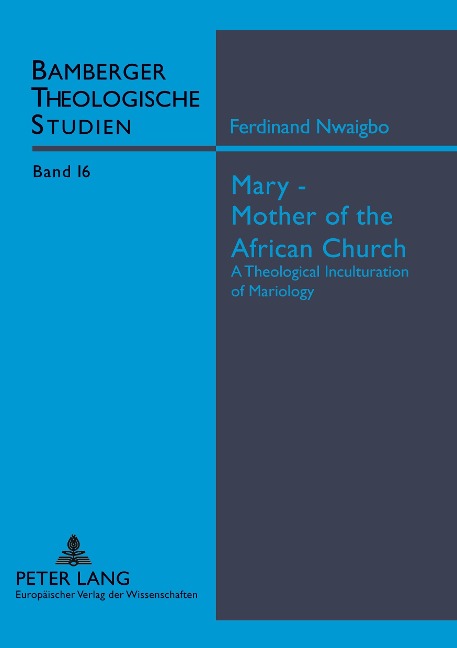 Mary - Mother of the African Church: A Theological Inculturation of Mariology