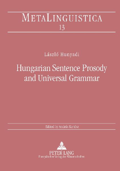 Hungarian Sentence Prosody and Universal Grammar: On the Phonology - Syntax Interface