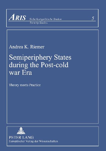 Semiperiphery States during the Post-cold War Era: Theory meets Practice