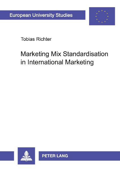 Marketing Mix Standardisation in International Marketing: An Empirical Investigation of the Degree of Marketing Programme Standardisation in German Companies and its Internal and External Correlates