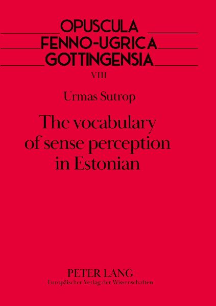 The vocabulary of sense perception in Estonian: Structure and history