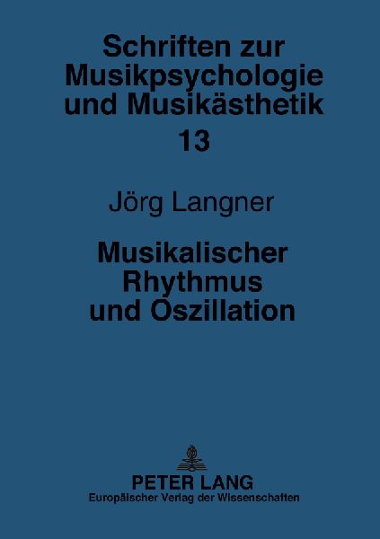 Musikalischer Rhythmus und Oszillation: Eine theoretische und empirische Erkundung - Including a comprehensive abstract in English