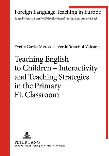 Teaching English to Children - Interactivity and Teaching Strategies in the Primary FL Classroom