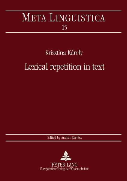 Lexical Repetition in Text: A Study of the Text-Organizing Function of Lexical Repetition in Foreign Language Argumentative Discourse