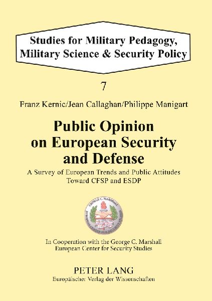 Public Opinion on European Security and Defense: A Survey of European Trends and Public Attitudes Toward CFSP and ESDP