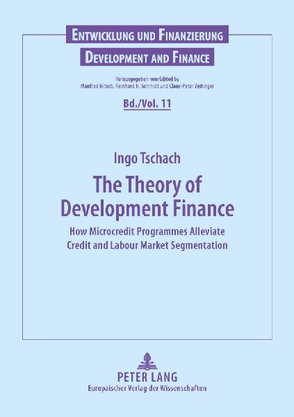 The Theory of Development Finance: How Microcredit Programmes Alleviate Credit and Labour Market Segmentation