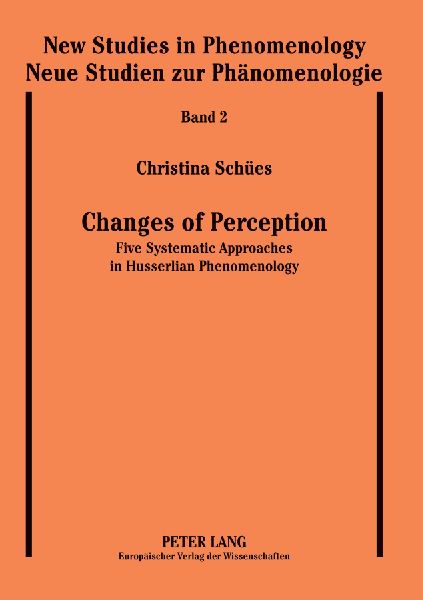 Changes of Perception: Five Systematic Approaches in Husserlian Phenomenology