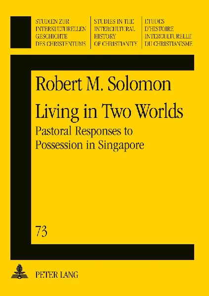 Living in Two Worlds: Pastoral Responses to Possession in Singapore