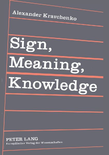 Sign, Meaning, Knowledge: An Essay in the Cognitive Philosophy of Language
