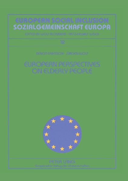 European Perspectives on Elderly People- Ältere Menschen aus europäischen Blickwinkeln: Ältere Menschen aus Europäischen Blickwinkeln