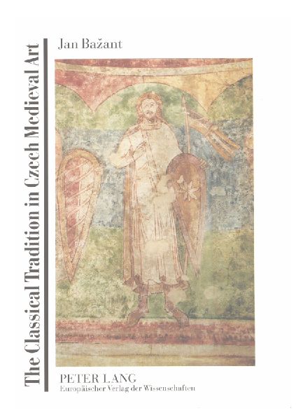 The Classical Tradition in Czech Medieval Art: Translated from the Czech by Gerard Turner and Torquil Carlisle