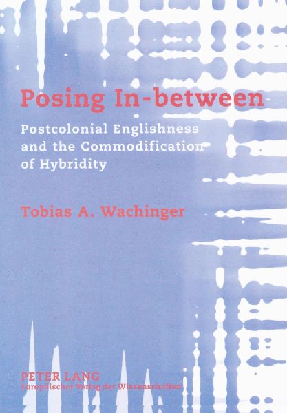 Posing In-between: Postcolonial Englishness and the Commodification of Hybridity