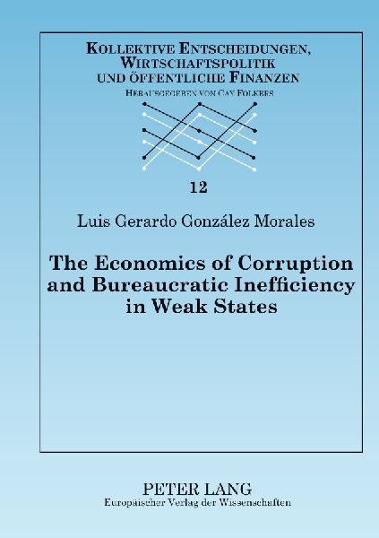 The Economics of Corruption and Bureaucratic Inefficiency in Weak States: Theory and Evidence