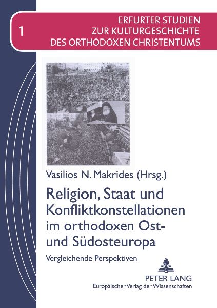 Religion, Staat und Konfliktkonstellationen im orthodoxen Ost- und Südosteuropa: Vergleichende Perspektiven