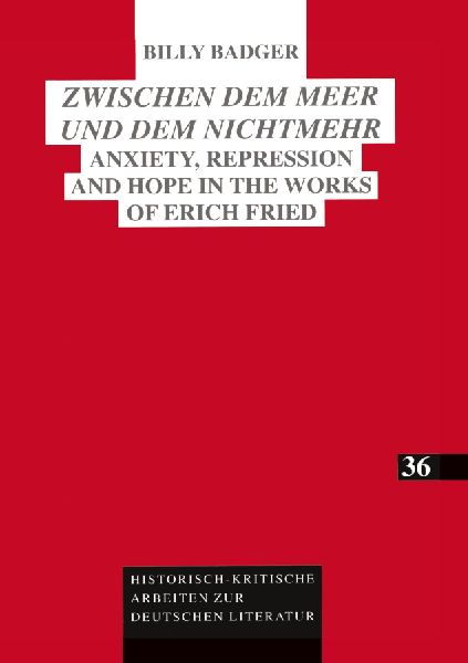 'Zwischen dem Meer und dem Nichtmehr': Anxiety, Repression and Hope in the Works of Erich Fried