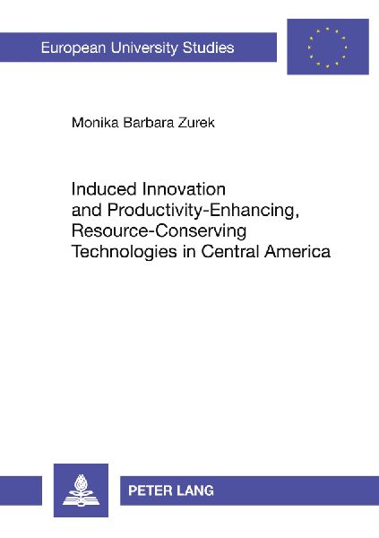 Induced Innovation and Productivity-Enhancing, Resource-Conserving Technologies in Central America: The Supply of Soil Conservation Practices and Small-Scale Farmers' Adoption in Guatemala and El Salvador
