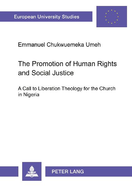The Promotion of Human Rights and Social Justice: A Call to Liberation Theology for the Church in Nigeria
