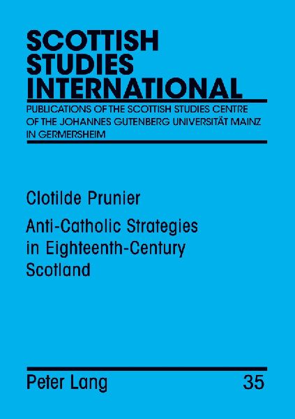Anti-Catholic Strategies in Eighteenth-Century Scotland