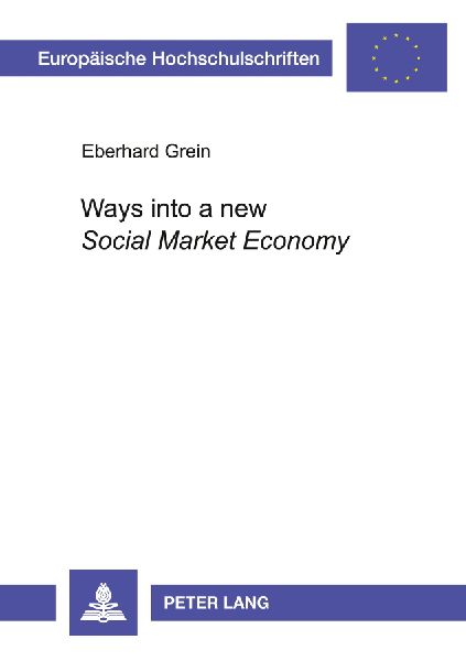 Ways into a new Social Market Economy: Analytical Approaches for the Democratically Legitimized States in Central and Eastern Europe with Special Reference to The Work of Oswald von Nell-Breuning