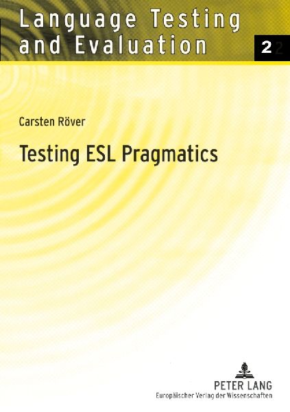 Testing ESL Pragmatics: Development and Validation of a Web-Based Assessment Battery
