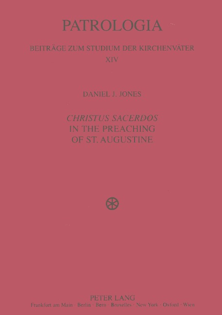 Christus Sacerdos in the Preaching of St. Augustine: Christ and Christian Identity