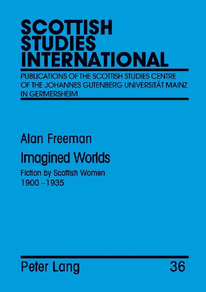 Imagined Worlds: Fiction by Scottish Women 1900-1935
