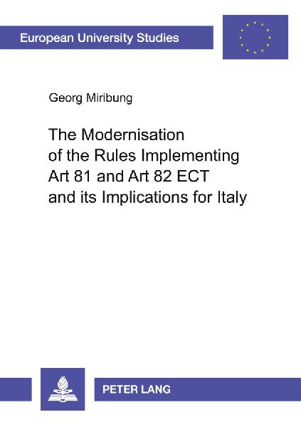 The Modernisation of the Rules Implementing Art 81 and Art 82 ECT and its Implications for Italy