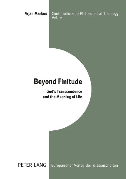 Beyond Finitude: Gods Transcendence and the Meaning of Life