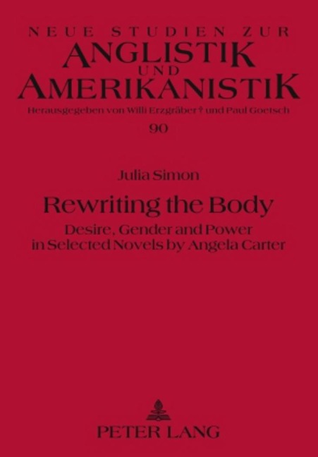 Rewriting the Body: Desire, Gender and Power in Selected Novels by Angela Carter