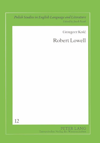 Robert Lowell: Uncomfortable Epigone of the Grands Maîtres