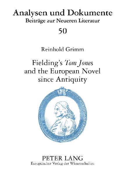 Fieldings Tom Jones and the European Novel since Antiquity: Fieldings Tom Jones as a Final Joinder