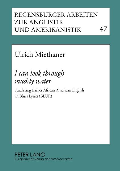 'I can look through muddy water': Analyzing Earlier African American English in Blues Lyrics (BLUR)