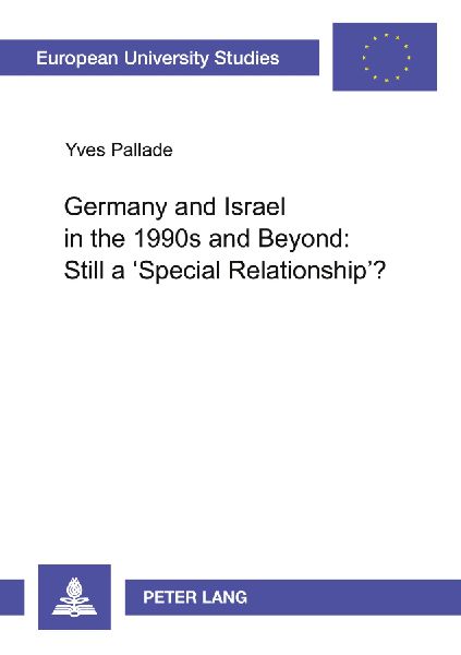 Germany and Israel in the 1990s and Beyond: Still a 'Special Relationship'?: Still a Special Relationship?