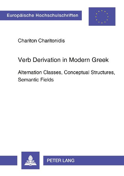 Verb Derivation in Modern Greek: Alternation Classes, Conceptual Structures, Semantic Fields