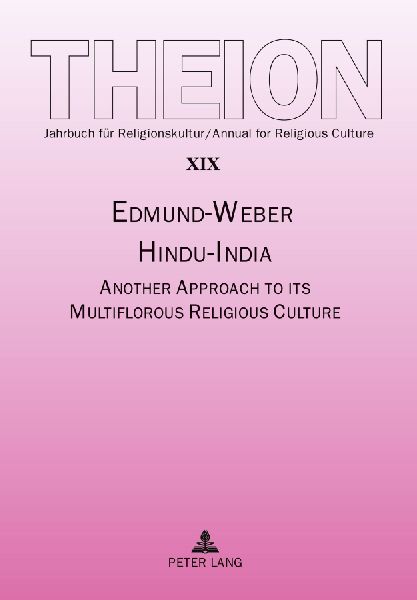 Hindu India: Another Approach to its Multiflorous Religious Culture- Collected Essays
