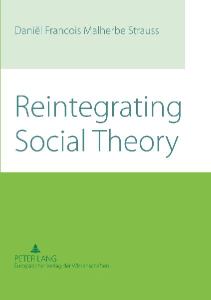 Reintegrating Social Theory: Reflecting upon human society and the discipline of sociology