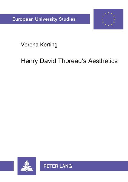 Henry David Thoreaus Aesthetics: A Modern Approach to the World