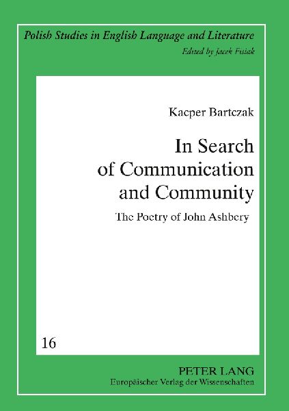 In Search of Communication and Community: The Poetry of John Ashbery