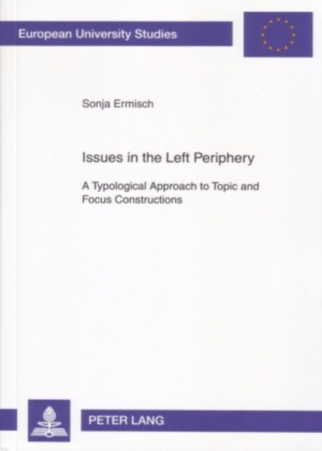 Issues in the Left Periphery: A Typological Approach to Topic and Focus Constructions