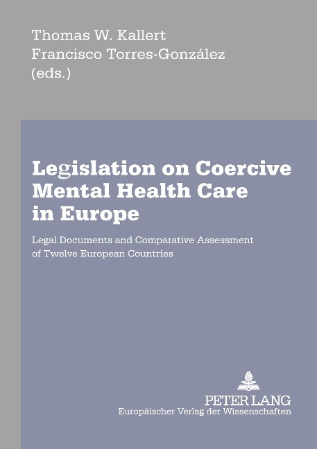 Legislation on Coercive Mental Health Care in Europe: Legal Documents and Comparative Assessment of Twelve European Countries